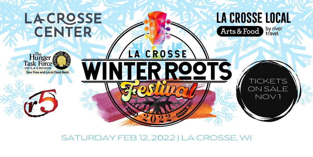 La Crosse Winter Roots Festival Announces Ticket Prices, Musical Acts and Entertainment!
